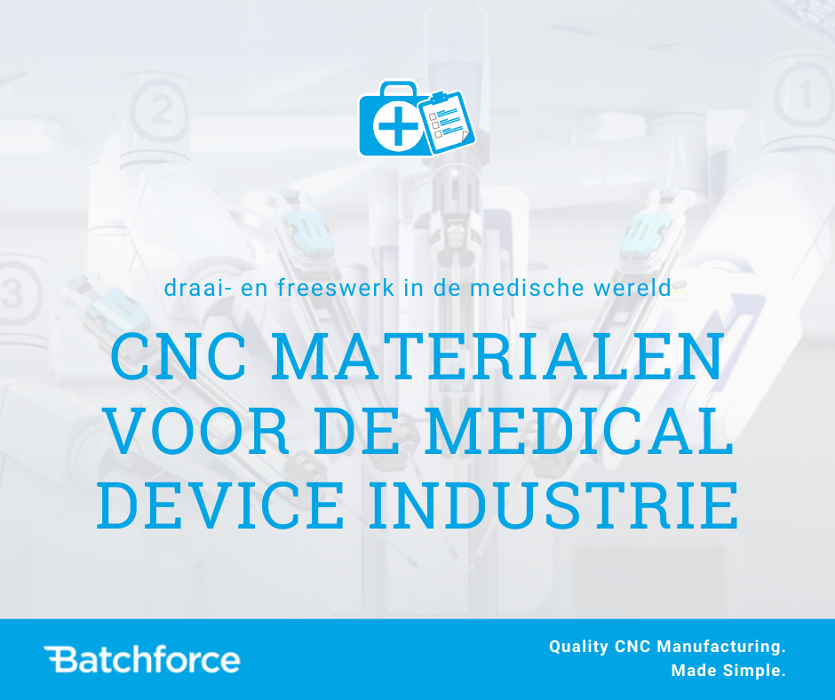 CNC materialen voor de Medical Device industrie